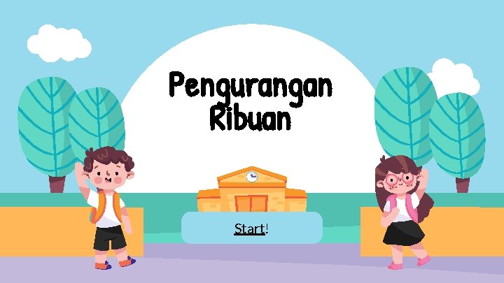 Pengurangan Ribuan Start! 