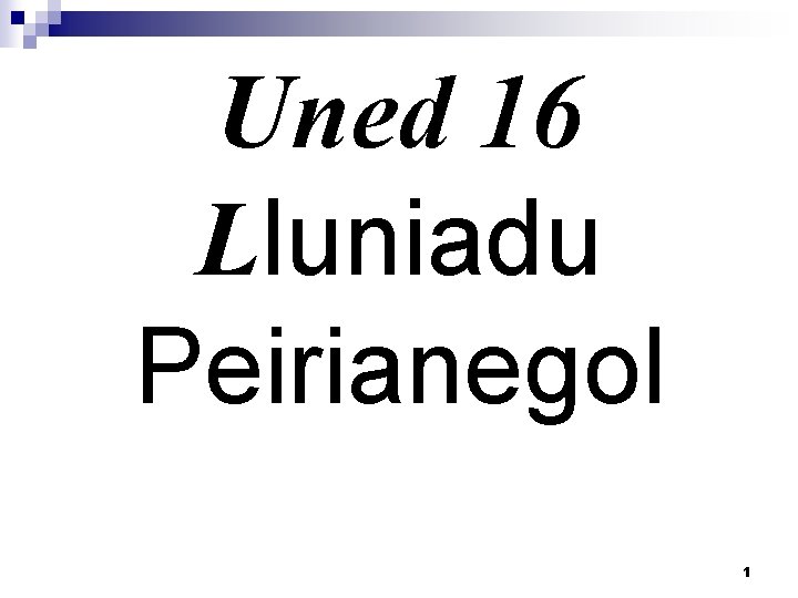 Uned 16 Lluniadu Peirianegol 1 