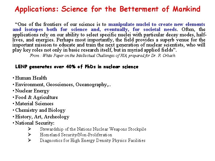 Applications: Science for the Betterment of Mankind “One of the frontiers of our science