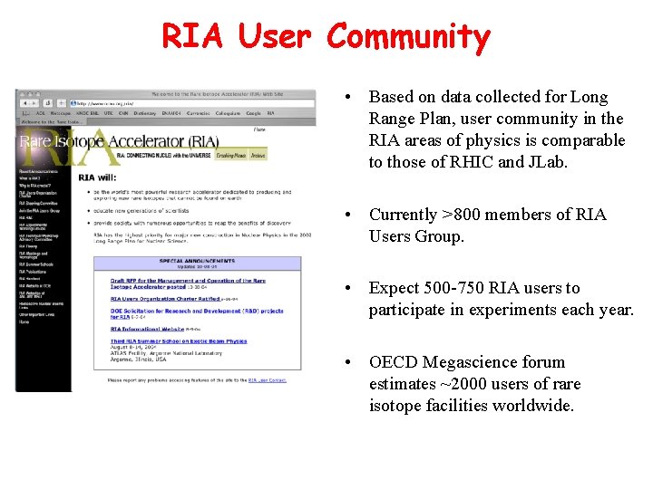 RIA User Community • Based on data collected for Long Range Plan, user community