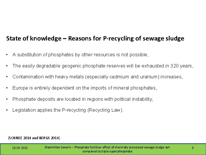 State of knowledge – Reasons for P-recycling of sewage sludge • A substitution of