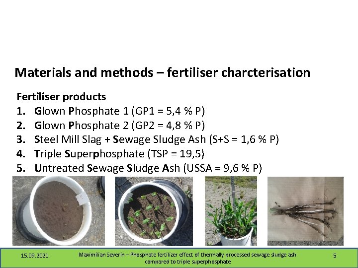 Materials and methods – fertiliser charcterisation Fertiliser products 1. Glown Phosphate 1 (GP 1