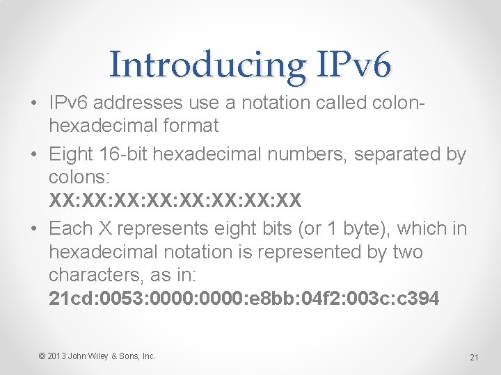 Introducing IPv 6 • IPv 6 addresses use a notation called colonhexadecimal format •