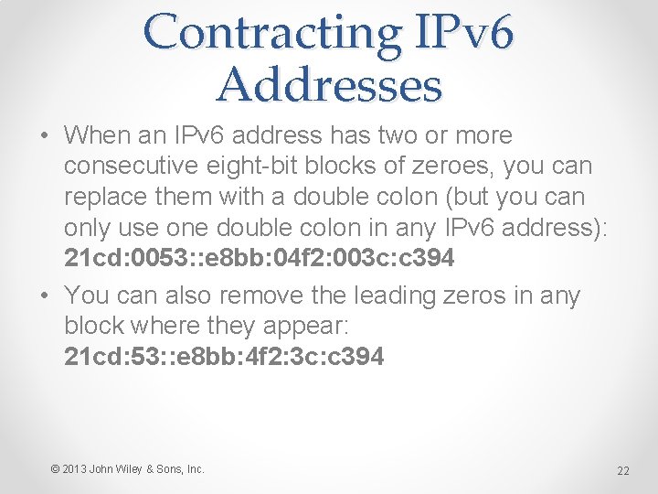 Contracting IPv 6 Addresses • When an IPv 6 address has two or more