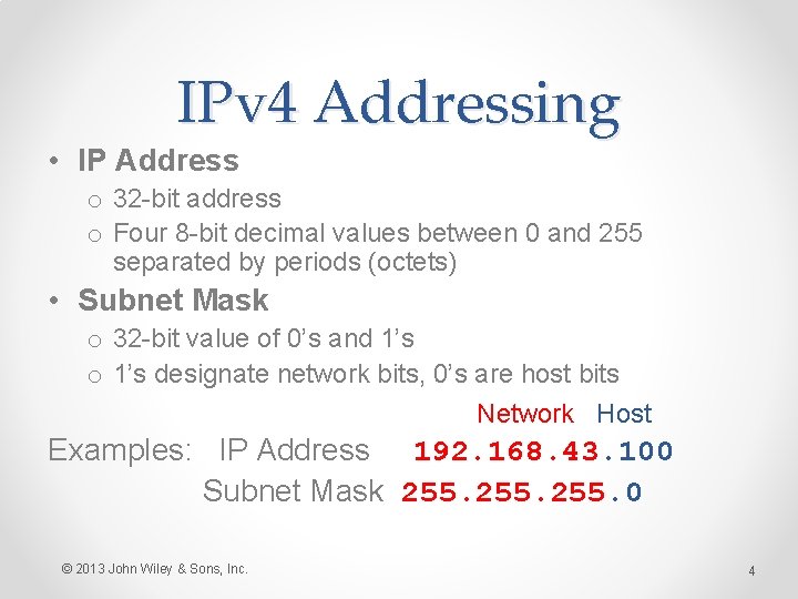 IPv 4 Addressing • IP Address o 32 -bit address o Four 8 -bit