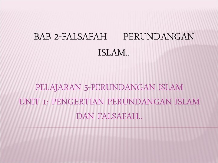 BAB 2 -FALSAFAH PERUNDANGAN ISLAM. . PELAJARAN 5 -PERUNDANGAN ISLAM UNIT 1: PENGERTIAN PERUNDANGAN