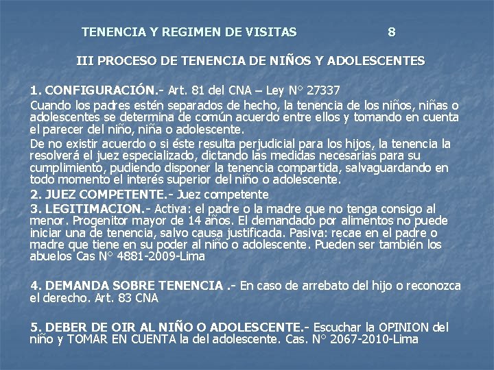 TENENCIA Y REGIMEN DE VISITAS 8 III PROCESO DE TENENCIA DE NIÑOS Y ADOLESCENTES