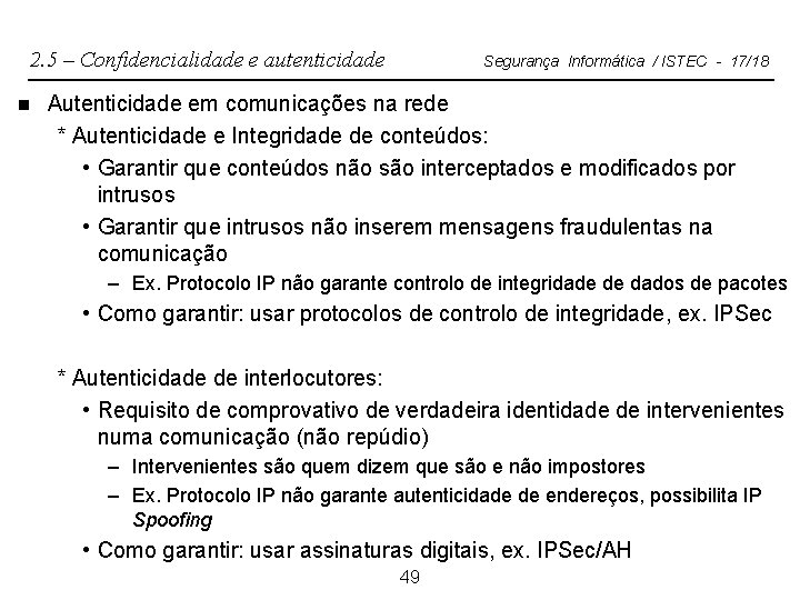 2. 5 – Confidencialidade e autenticidade n Segurança Informática / ISTEC - 17/18 Autenticidade