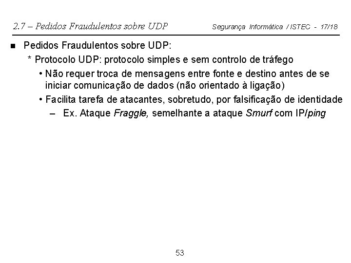 2. 7 – Pedidos Fraudulentos sobre UDP n Segurança Informática / ISTEC - 17/18