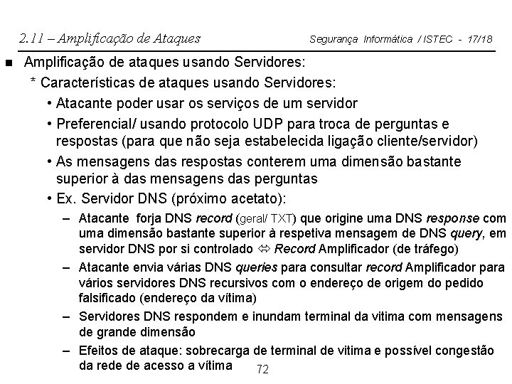 2. 11 – Amplificação de Ataques n Segurança Informática / ISTEC - 17/18 Amplificação