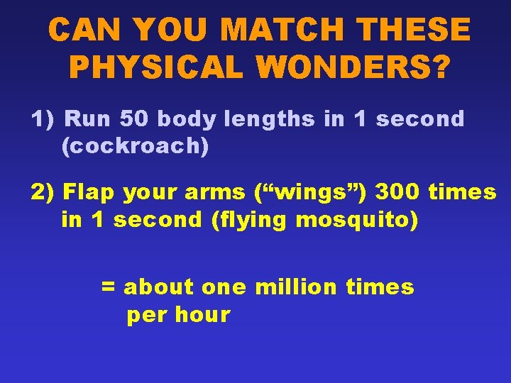 CAN YOU MATCH THESE PHYSICAL WONDERS? 1) Run 50 body lengths in 1 second