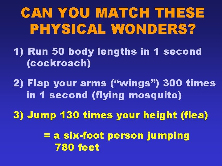 CAN YOU MATCH THESE PHYSICAL WONDERS? 1) Run 50 body lengths in 1 second