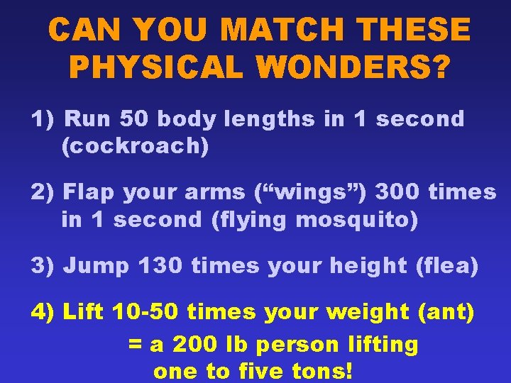 CAN YOU MATCH THESE PHYSICAL WONDERS? 1) Run 50 body lengths in 1 second