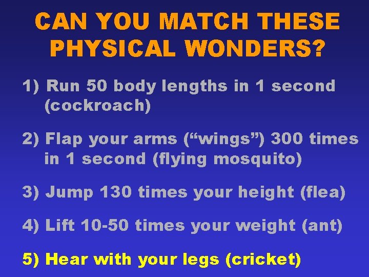 CAN YOU MATCH THESE PHYSICAL WONDERS? 1) Run 50 body lengths in 1 second