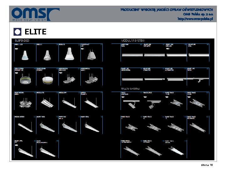 PRODUCENT WYSOKIEJ JAKOŚCI OPRAW OŚWIETLENIOWYCH OMS Polska sp. z o. o. http: //www. oms-polska.