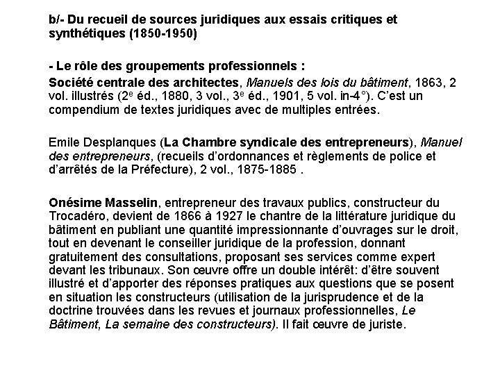 b/- Du recueil de sources juridiques aux essais critiques et synthétiques (1850 -1950) -