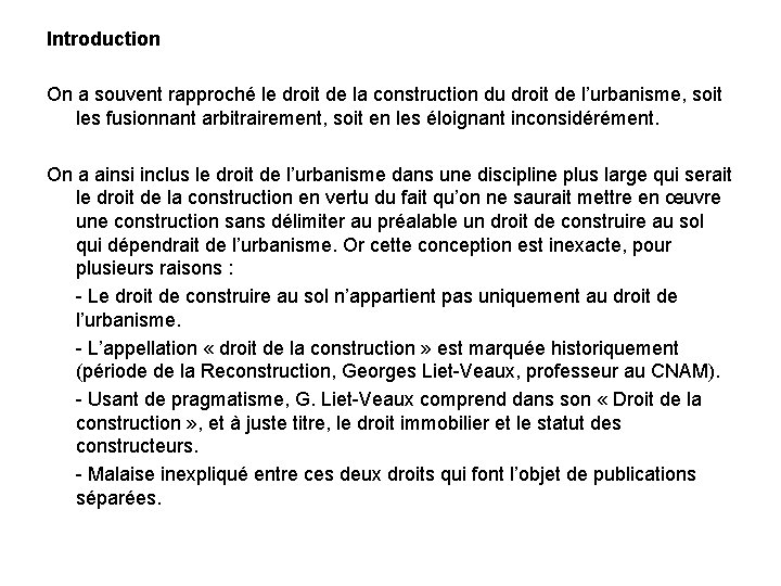 Introduction On a souvent rapproché le droit de la construction du droit de l’urbanisme,