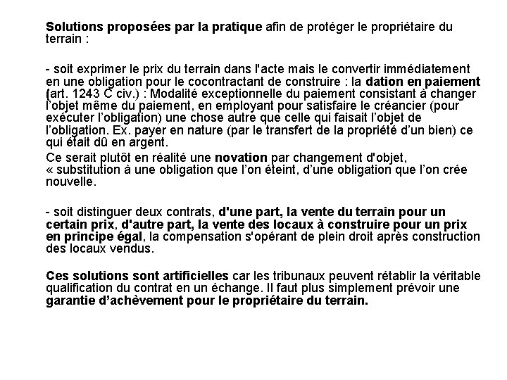 Solutions proposées par la pratique afin de protéger le propriétaire du terrain : -