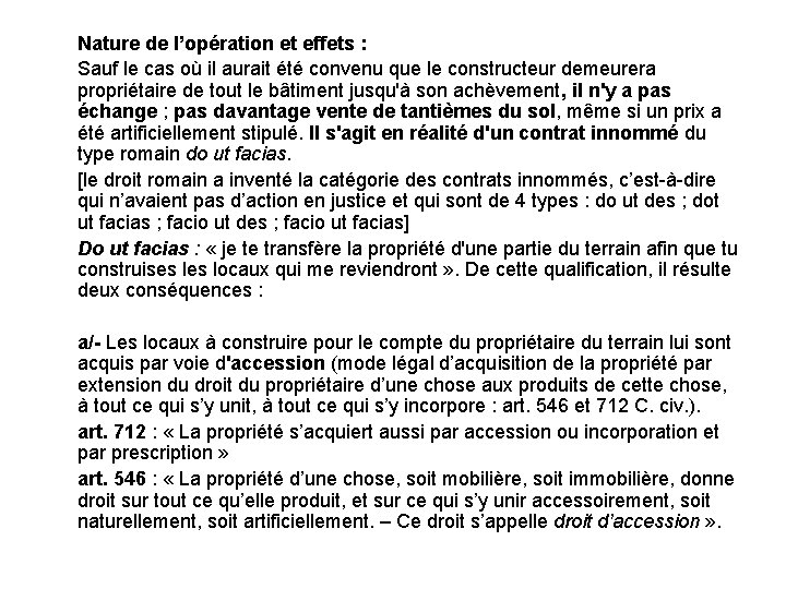 Nature de l’opération et effets : Sauf le cas où il aurait été convenu