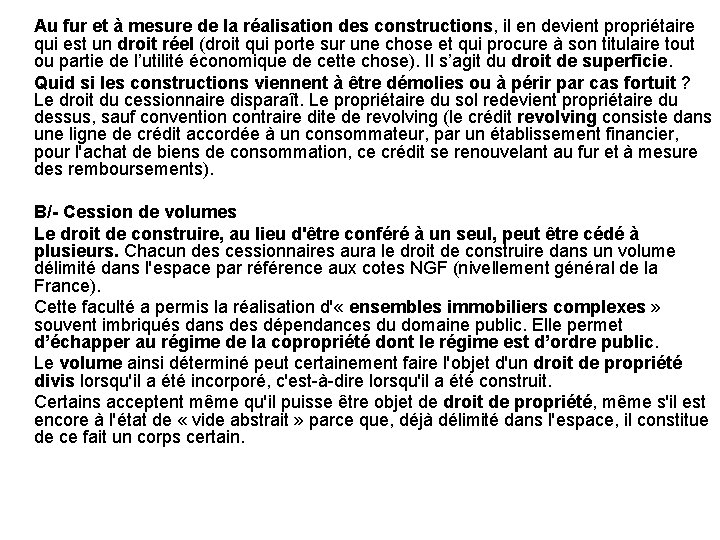 Au fur et à mesure de la réalisation des constructions, il en devient propriétaire