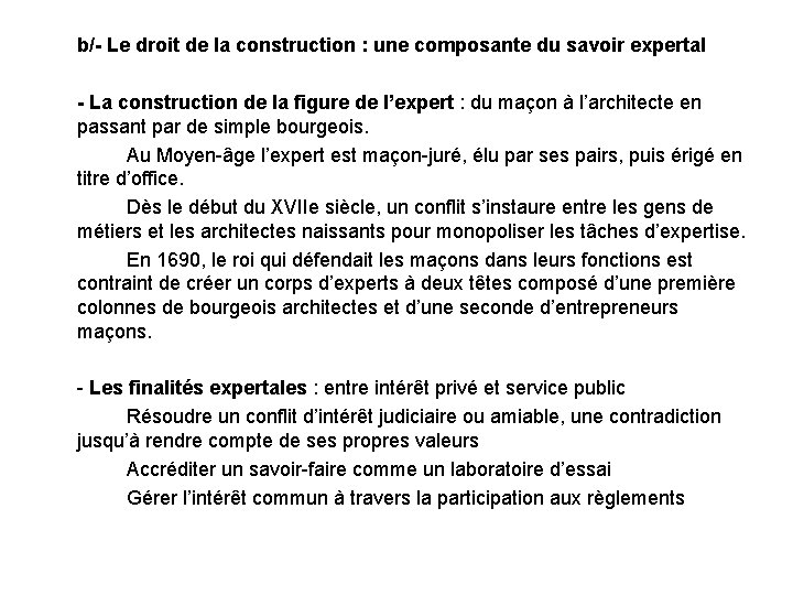 b/- Le droit de la construction : une composante du savoir expertal - La