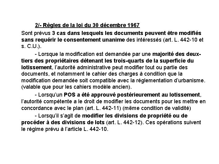 2/- Règles de la loi du 30 décembre 1967 Sont prévus 3 cas dans