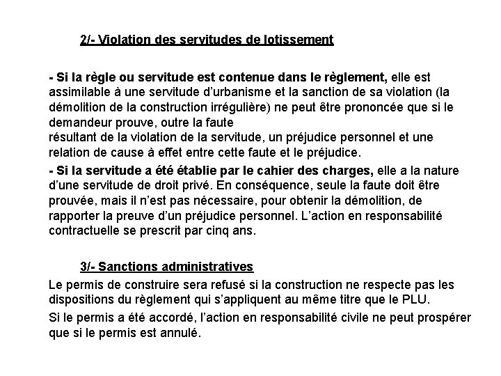 2/- Violation des servitudes de lotissement - Si la règle ou servitude est contenue