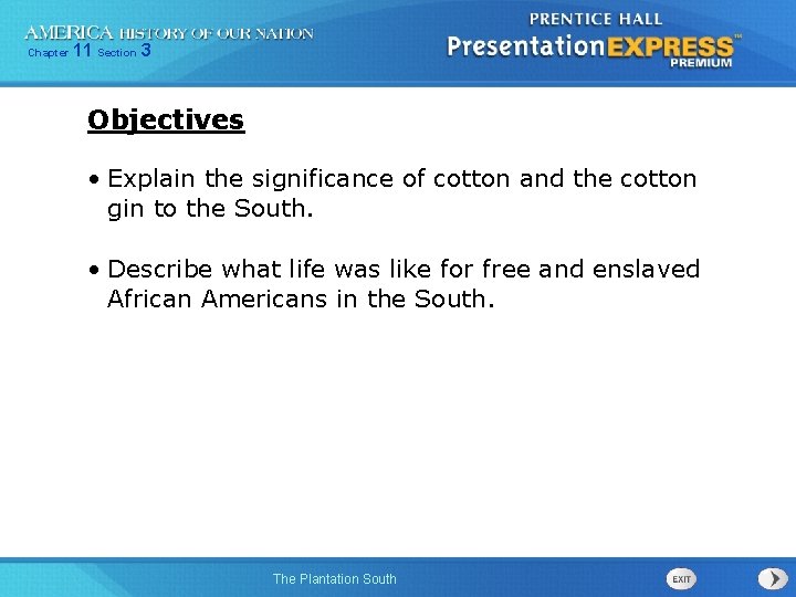 Chapter 11 Section 3 Objectives • Explain the significance of cotton and the cotton