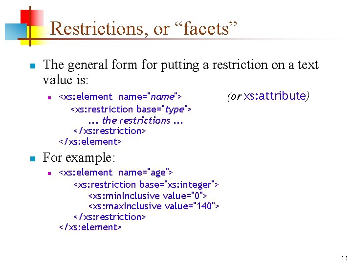 Restrictions, or “facets” n The general form for putting a restriction on a text