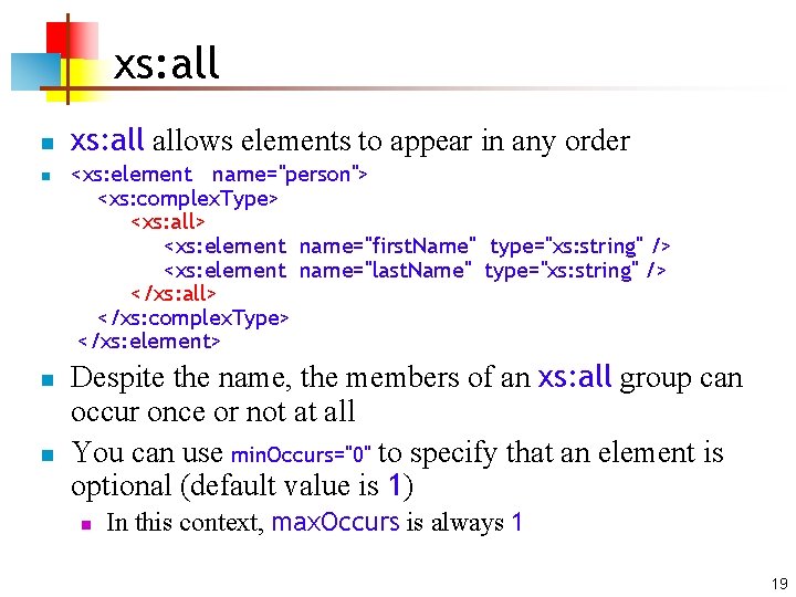 xs: all n n xs: allows elements to appear in any order <xs: element