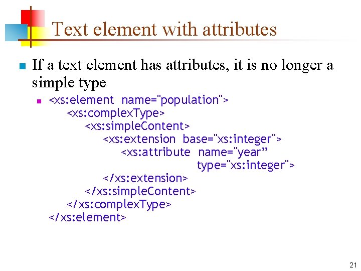 Text element with attributes n If a text element has attributes, it is no