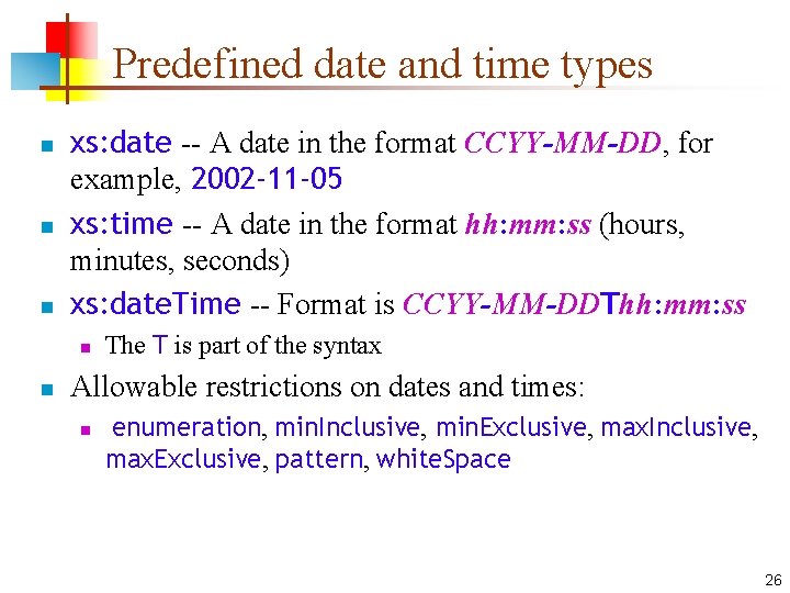 Predefined date and time types n n n xs: date -- A date in