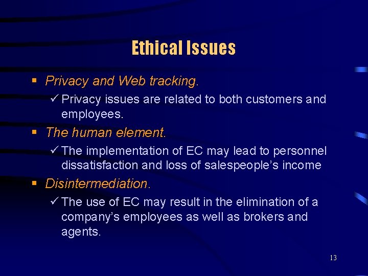 Ethical Issues § Privacy and Web tracking. ü Privacy issues are related to both