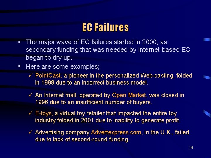 EC Failures § The major wave of EC failures started in 2000, as secondary