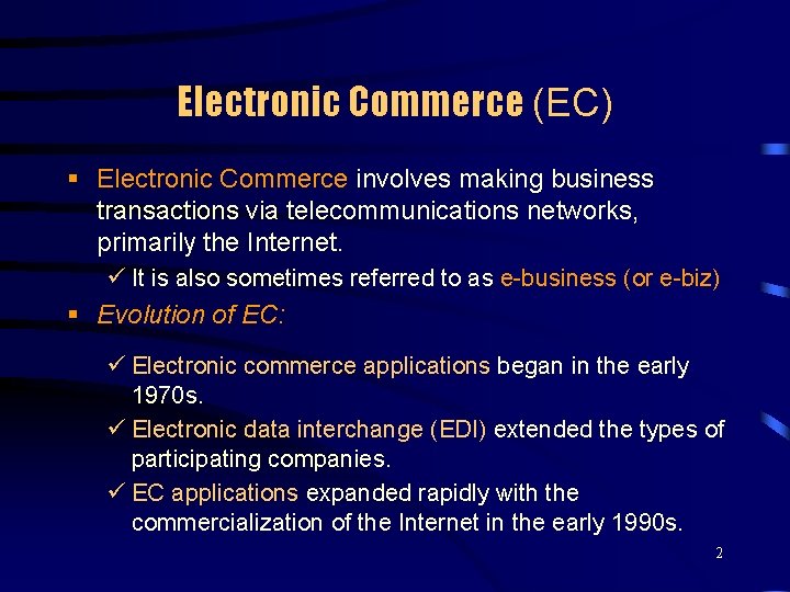 Electronic Commerce (EC) § Electronic Commerce involves making business transactions via telecommunications networks, primarily