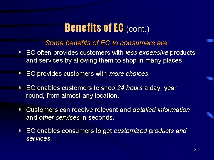 Benefits of EC (cont. ) Some benefits of EC to consumers are: § EC