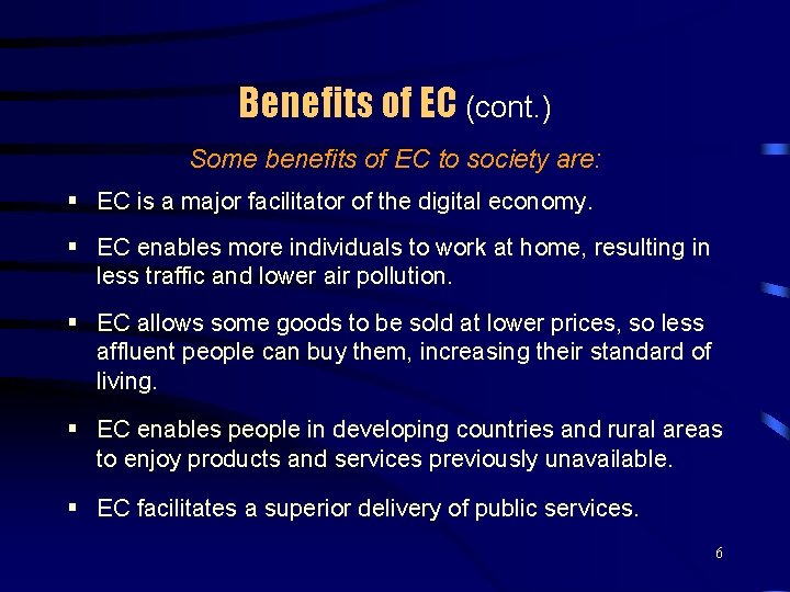 Benefits of EC (cont. ) Some benefits of EC to society are: § EC