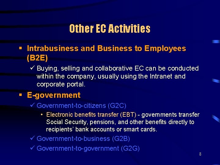 Other EC Activities § Intrabusiness and Business to Employees (B 2 E) ü Buying,