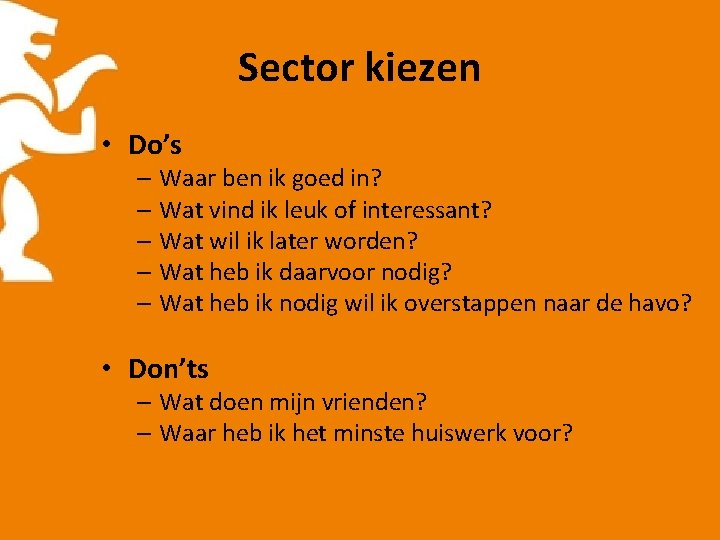 Sector kiezen • Do’s – Waar ben ik goed in? – Wat vind ik