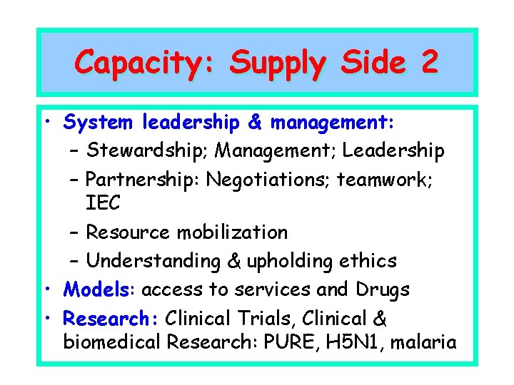 Capacity: Supply Side 2 • System leadership & management: – Stewardship; Management; Leadership –