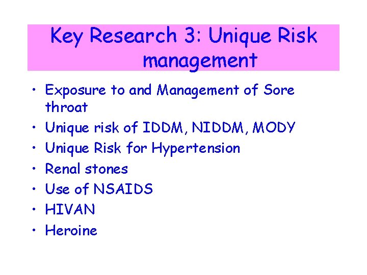 Key Research 3: Unique Risk management • Exposure to and Management of Sore throat
