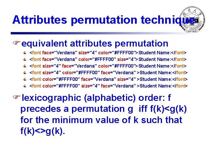 Attributes permutation technique Fequivalent attributes permutation <font face="Verdana" size="4" color="#FFFF 00">Student Name: </font> <font