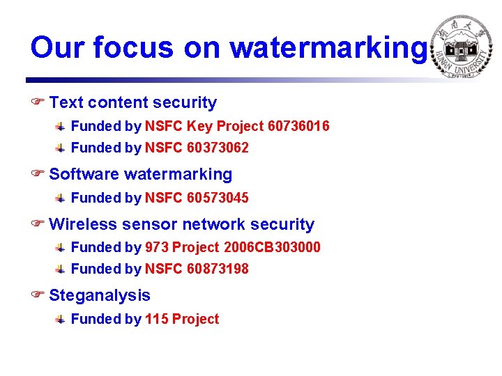 Our focus on watermarking F Text content security Funded by NSFC Key Project 60736016