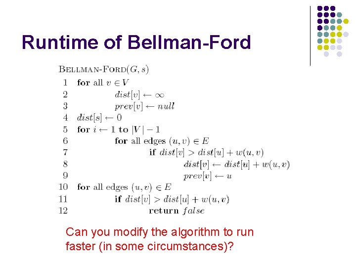 Runtime of Bellman-Ford Can you modify the algorithm to run faster (in some circumstances)?