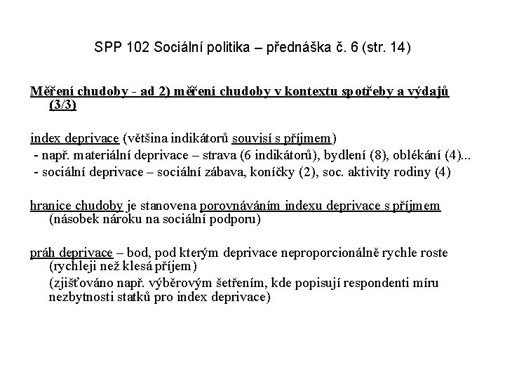 SPP 102 Sociální politika – přednáška č. 6 (str. 14) Měření chudoby - ad