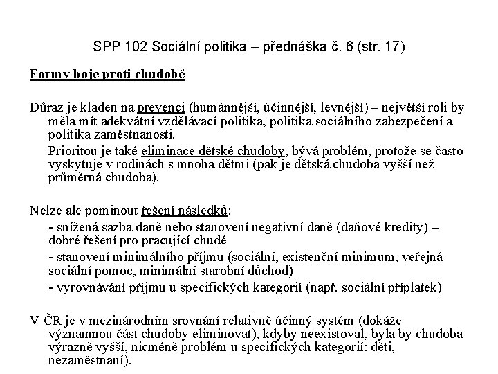 SPP 102 Sociální politika – přednáška č. 6 (str. 17) Formy boje proti chudobě