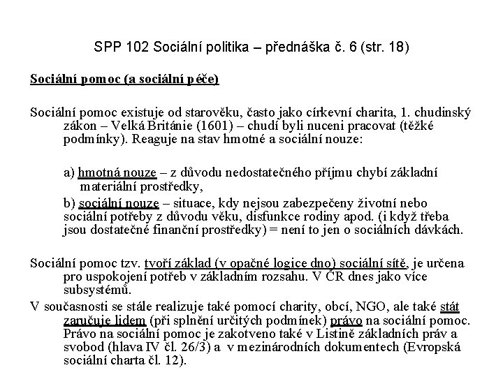 SPP 102 Sociální politika – přednáška č. 6 (str. 18) Sociální pomoc (a sociální