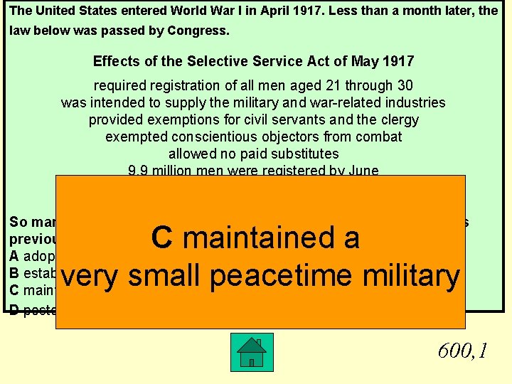 The United States entered World War I in April 1917. Less than a month
