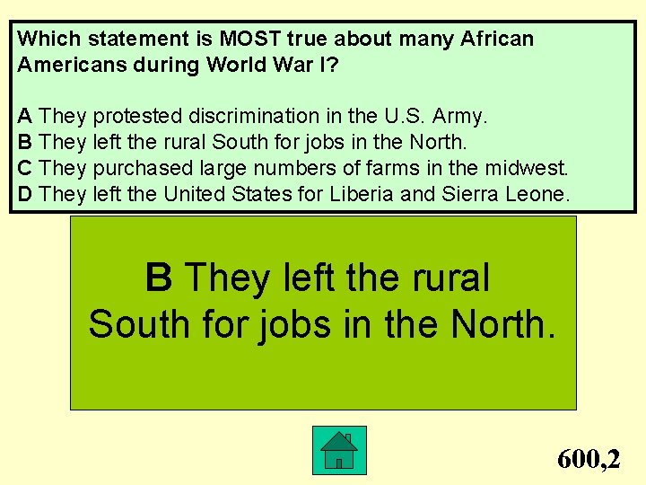 Which statement is MOST true about many African Americans during World War I? A