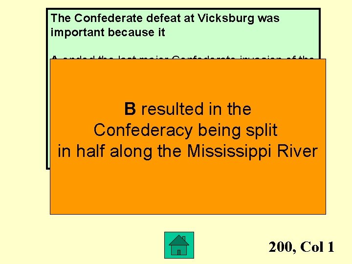 The Confederate defeat at Vicksburg was important because it A ended the last major